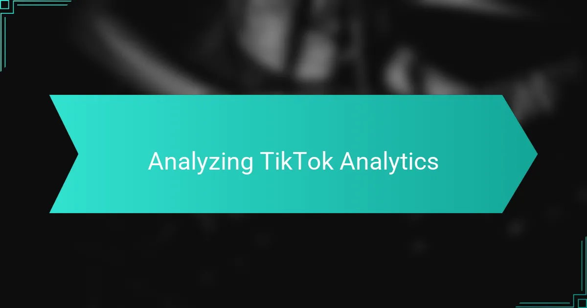 Analyzing TikTok Analytics