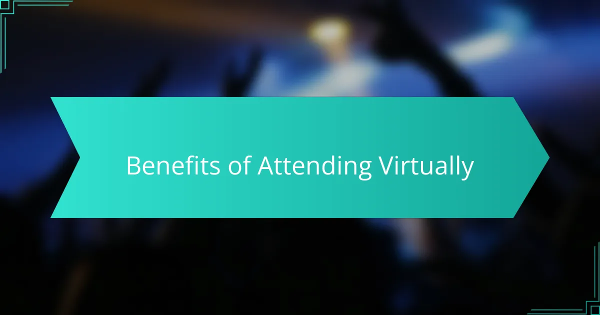 Benefits of Attending Virtually