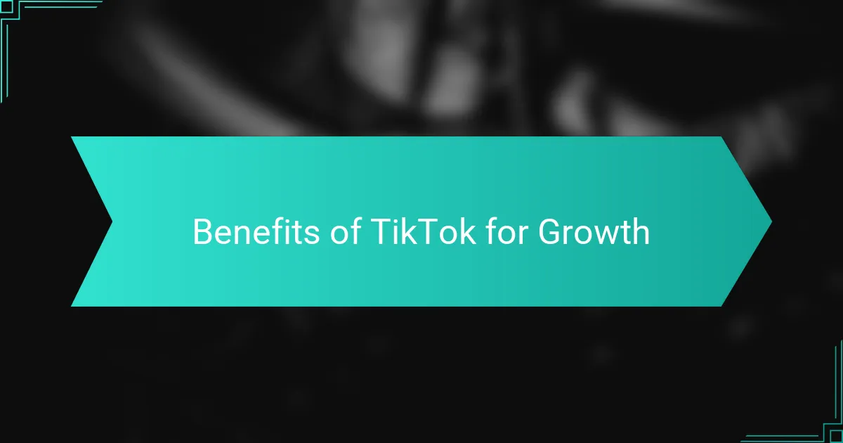 Benefits of TikTok for Growth