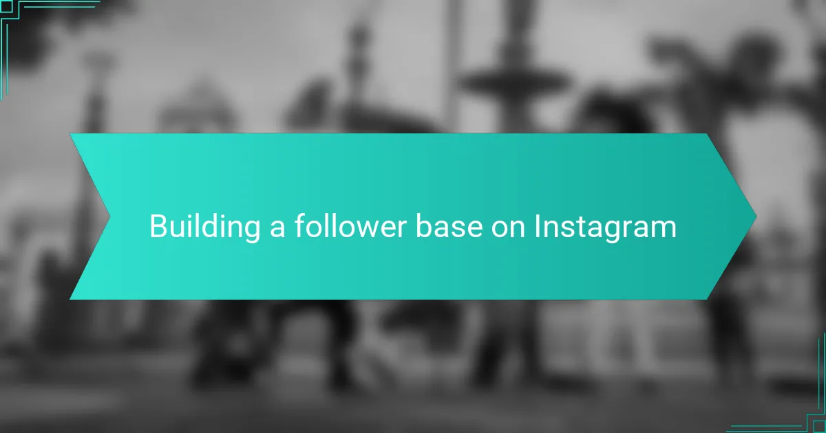 Building a follower base on Instagram