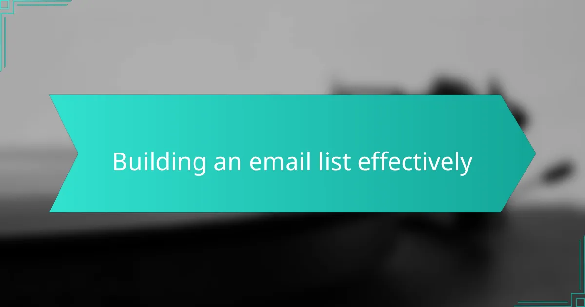 Building an email list effectively