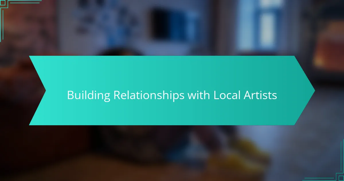 Building Relationships with Local Artists