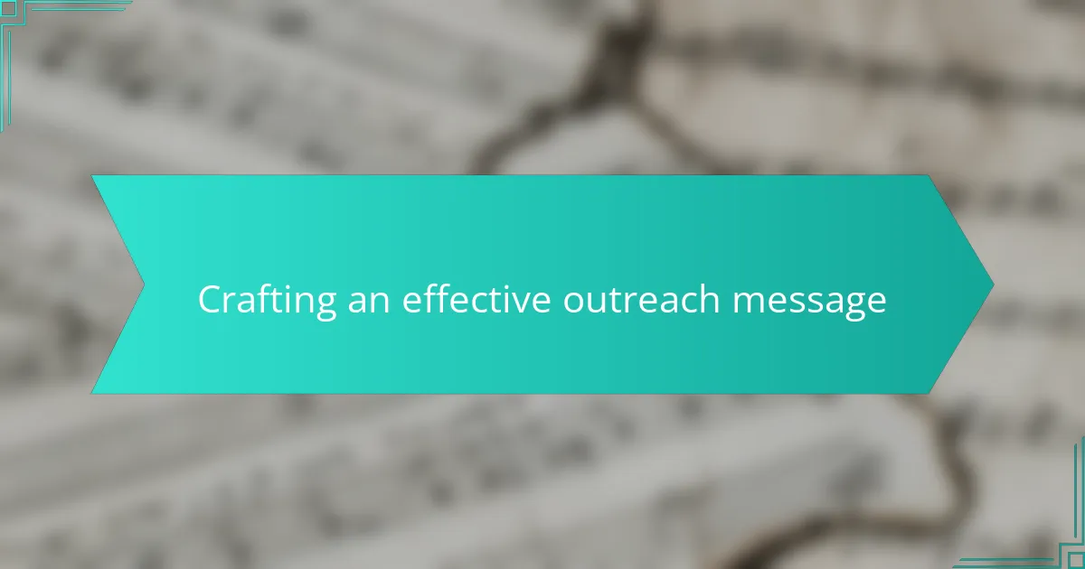 Crafting an effective outreach message