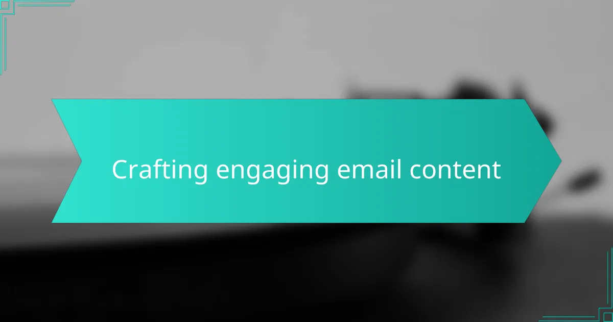 Crafting engaging email content