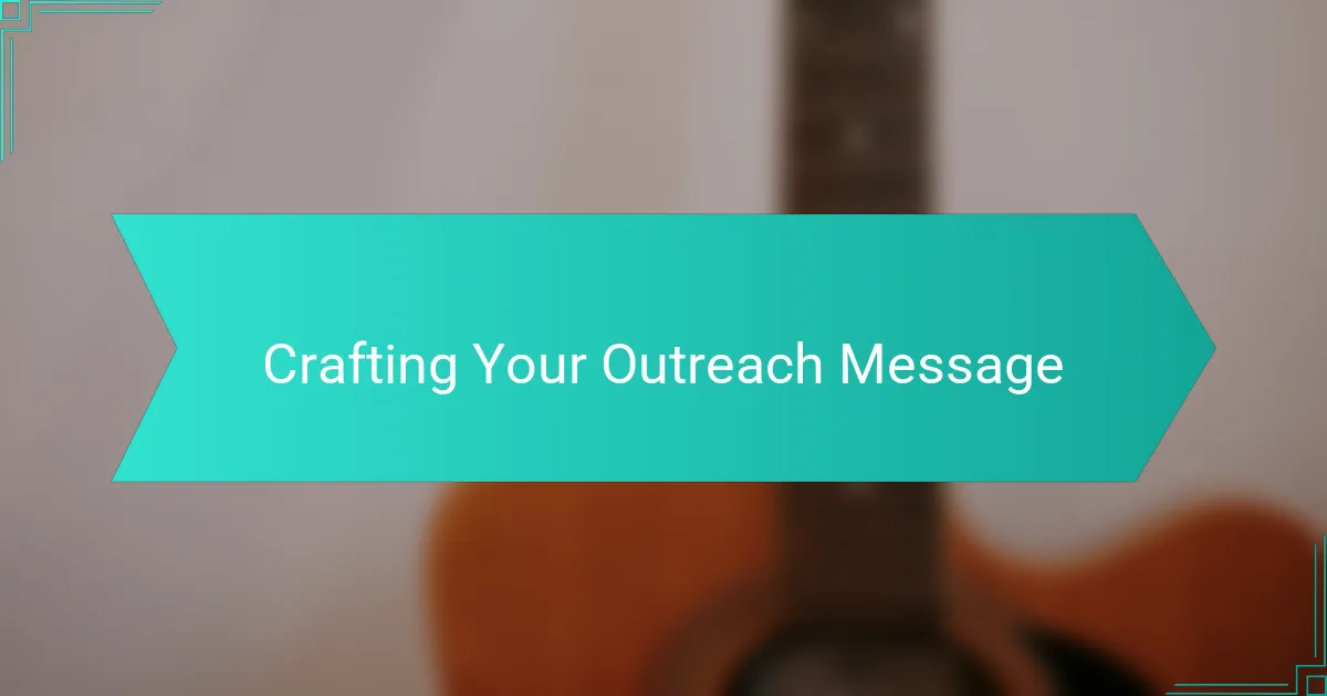 Crafting Your Outreach Message