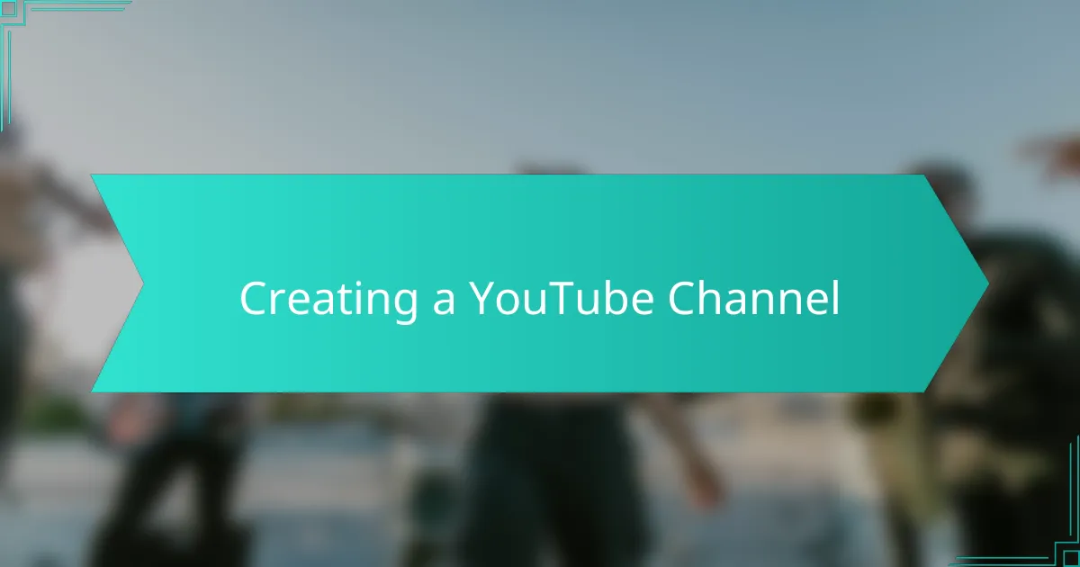 Creating a YouTube Channel