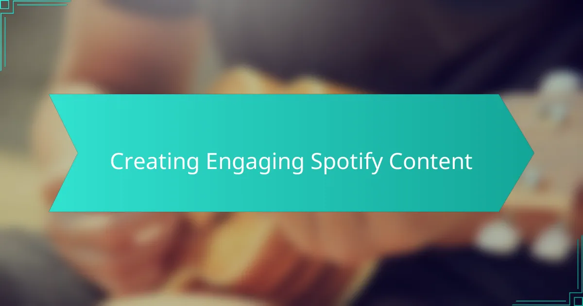 Creating Engaging Spotify Content