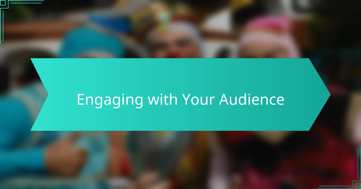 Engaging with Your Audience