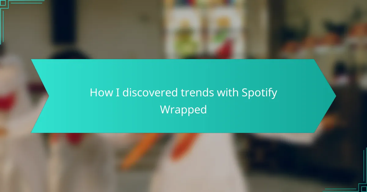 How I discovered trends with Spotify Wrapped
