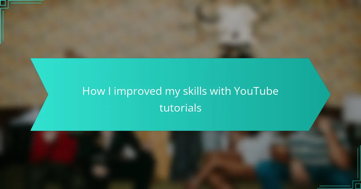 How I improved my skills with YouTube tutorials
