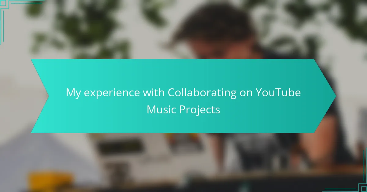 My experience with Collaborating on YouTube Music Projects