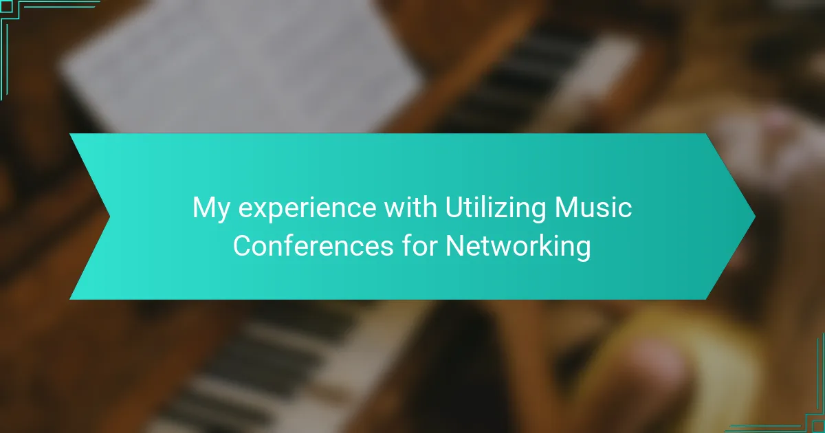 My experience with Utilizing Music Conferences for Networking