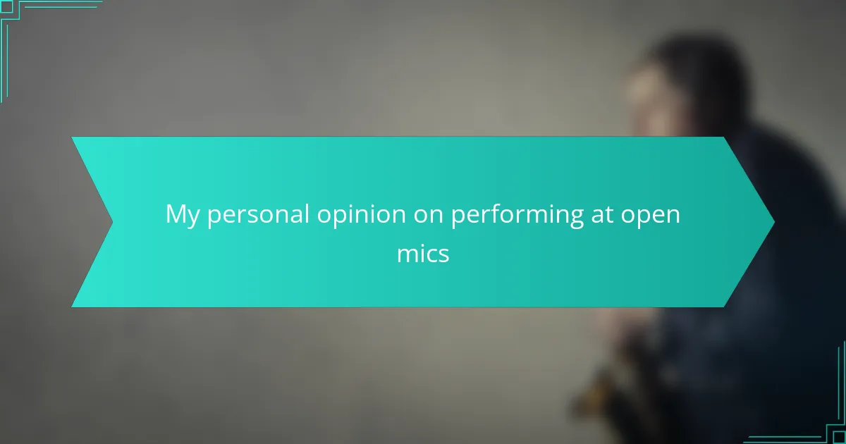 My personal opinion on performing at open mics