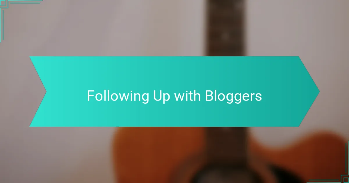 Following Up with Bloggers