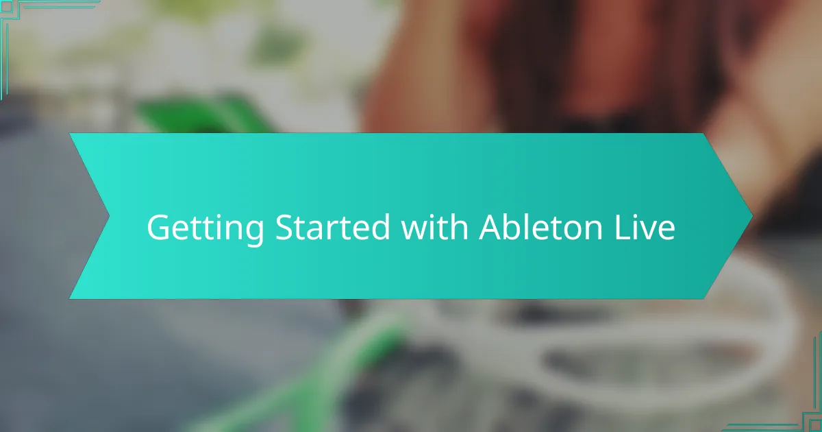 Getting Started with Ableton Live