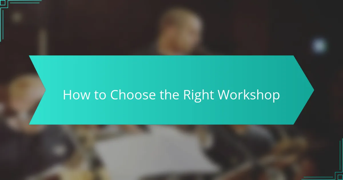 How to Choose the Right Workshop