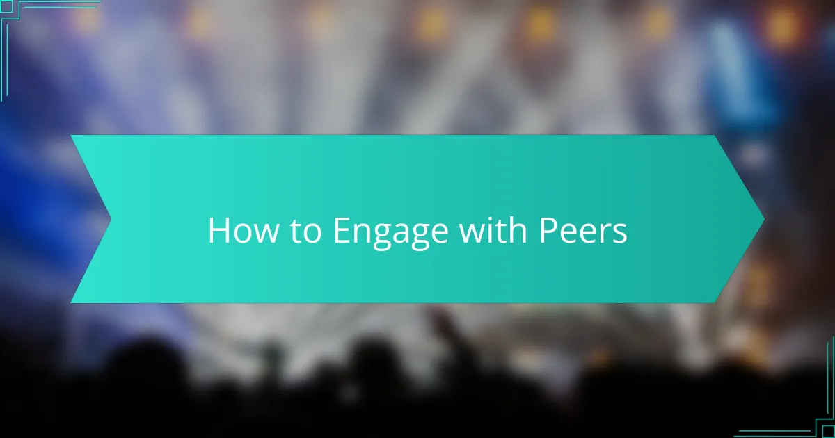 How to Engage with Peers