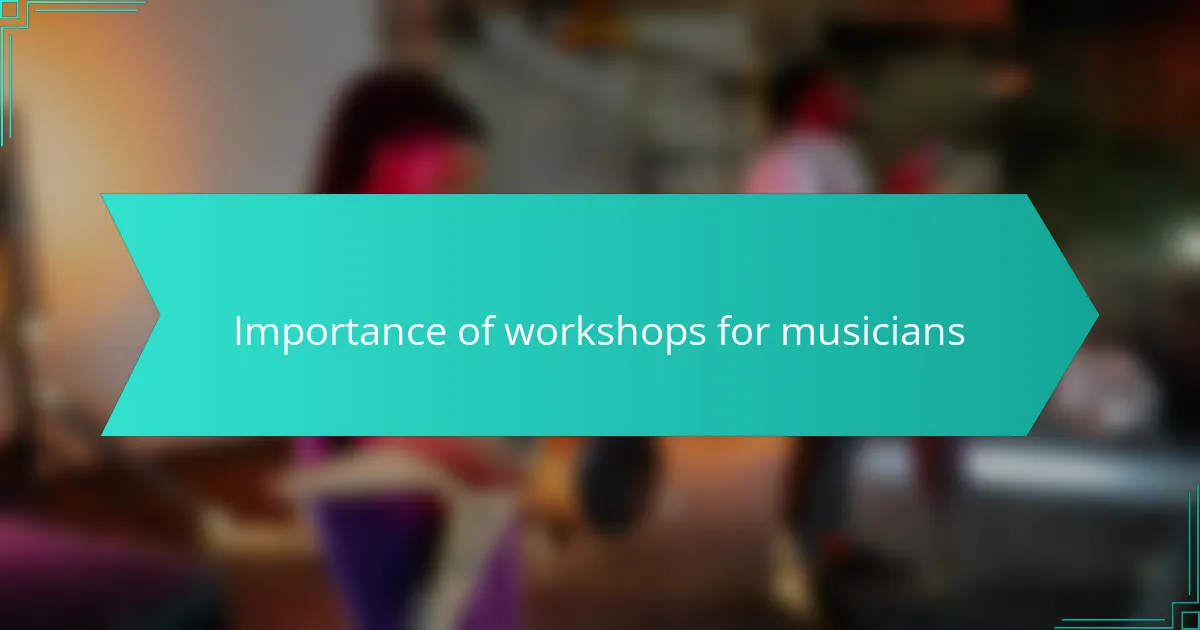 Importance of workshops for musicians