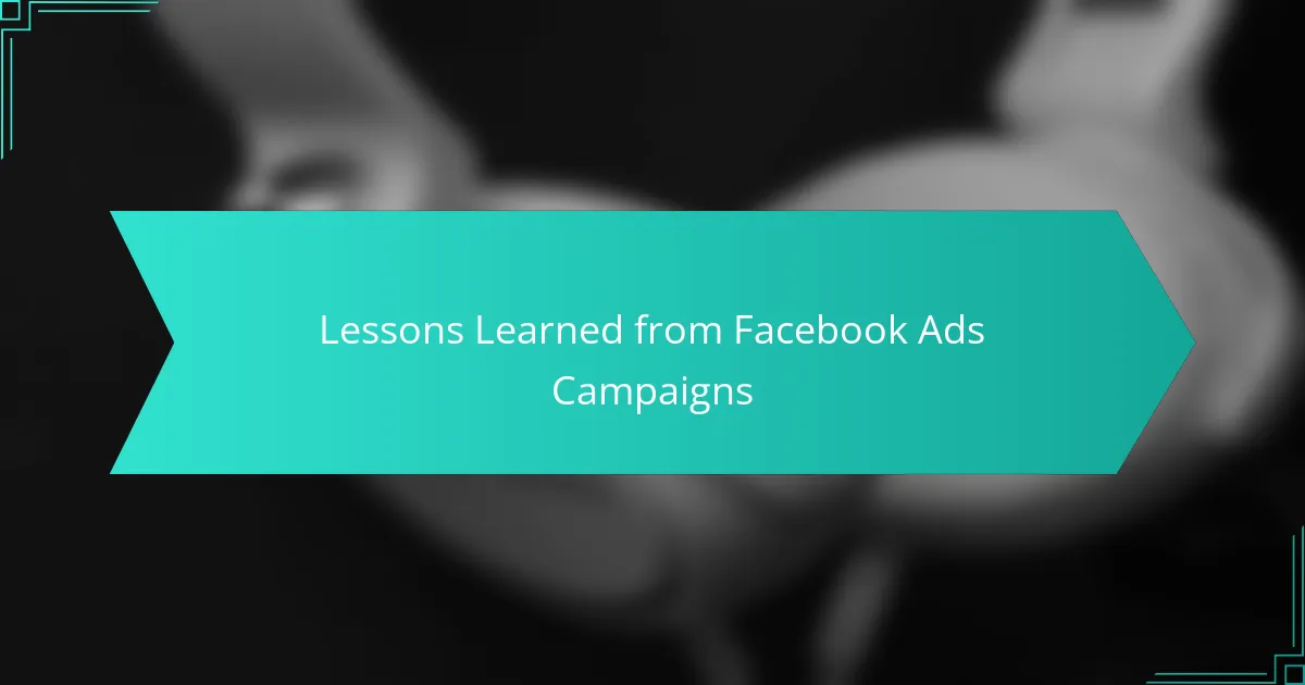 Lessons Learned from Facebook Ads Campaigns