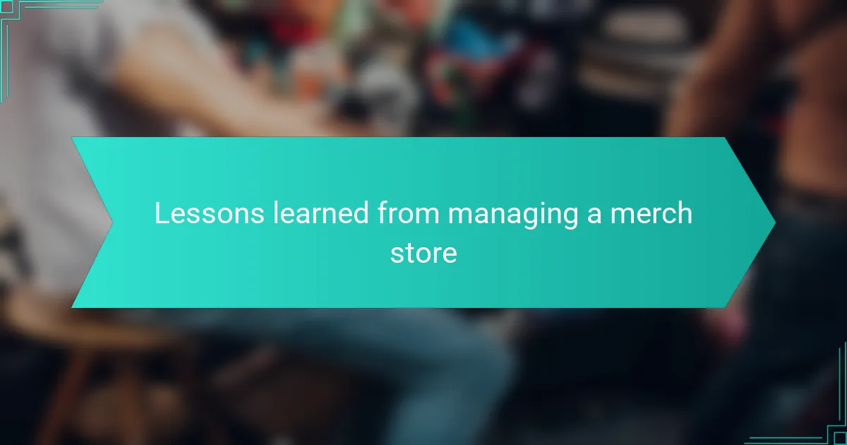 Lessons learned from managing a merch store