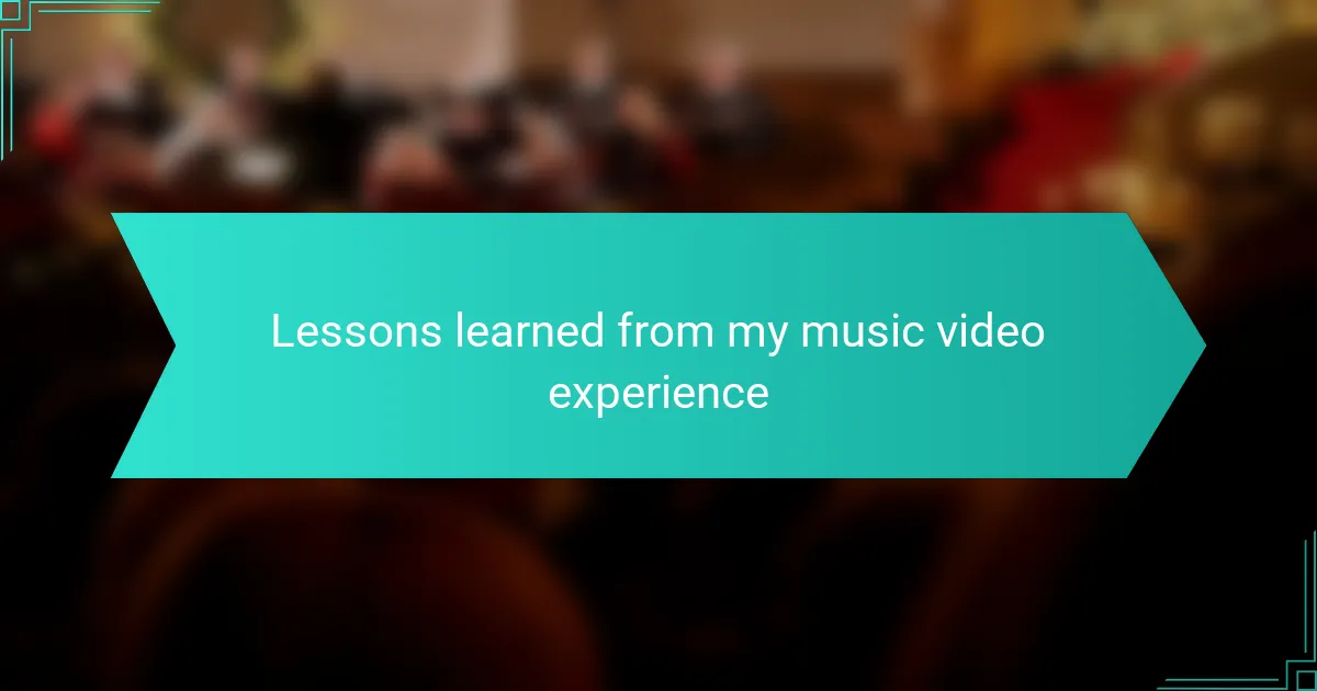 Lessons learned from my music video experience