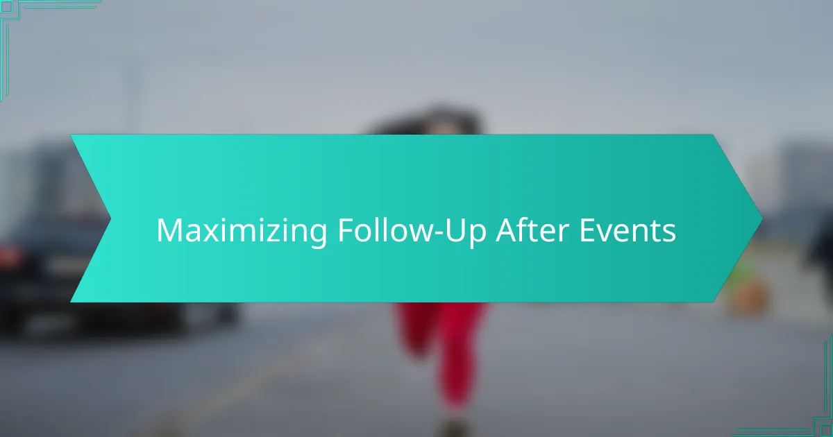 Maximizing Follow-Up After Events