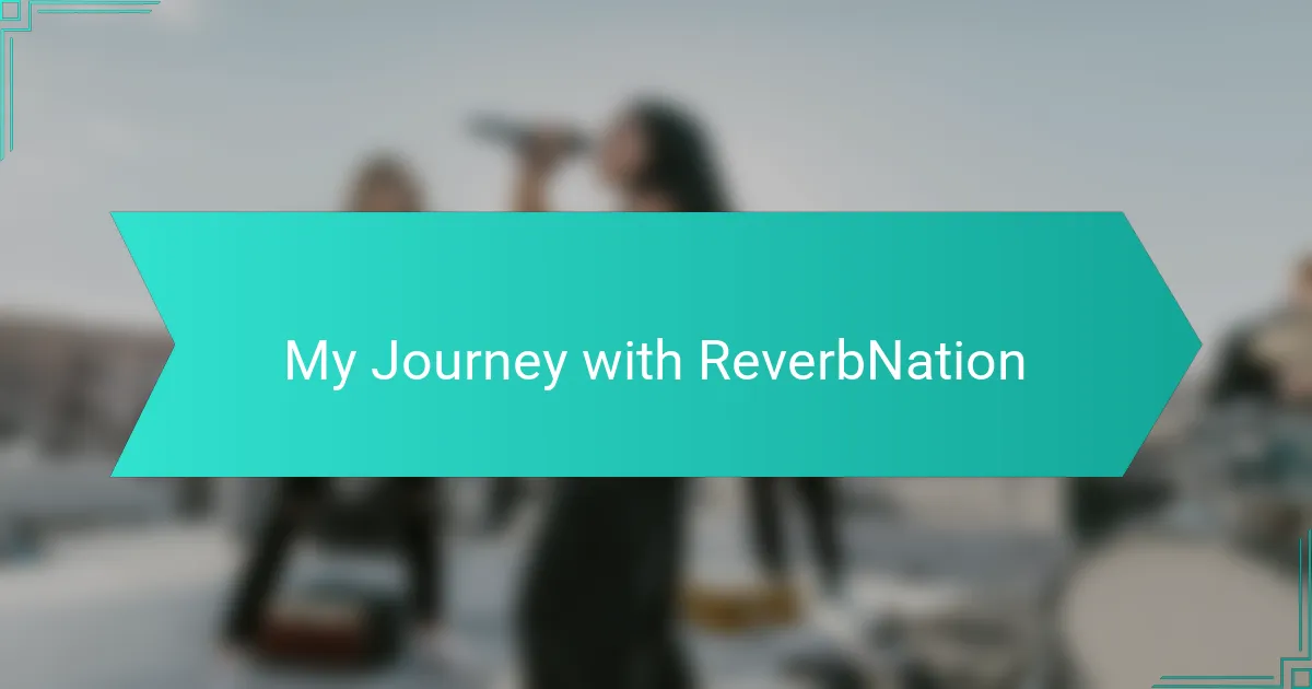 My Journey with ReverbNation