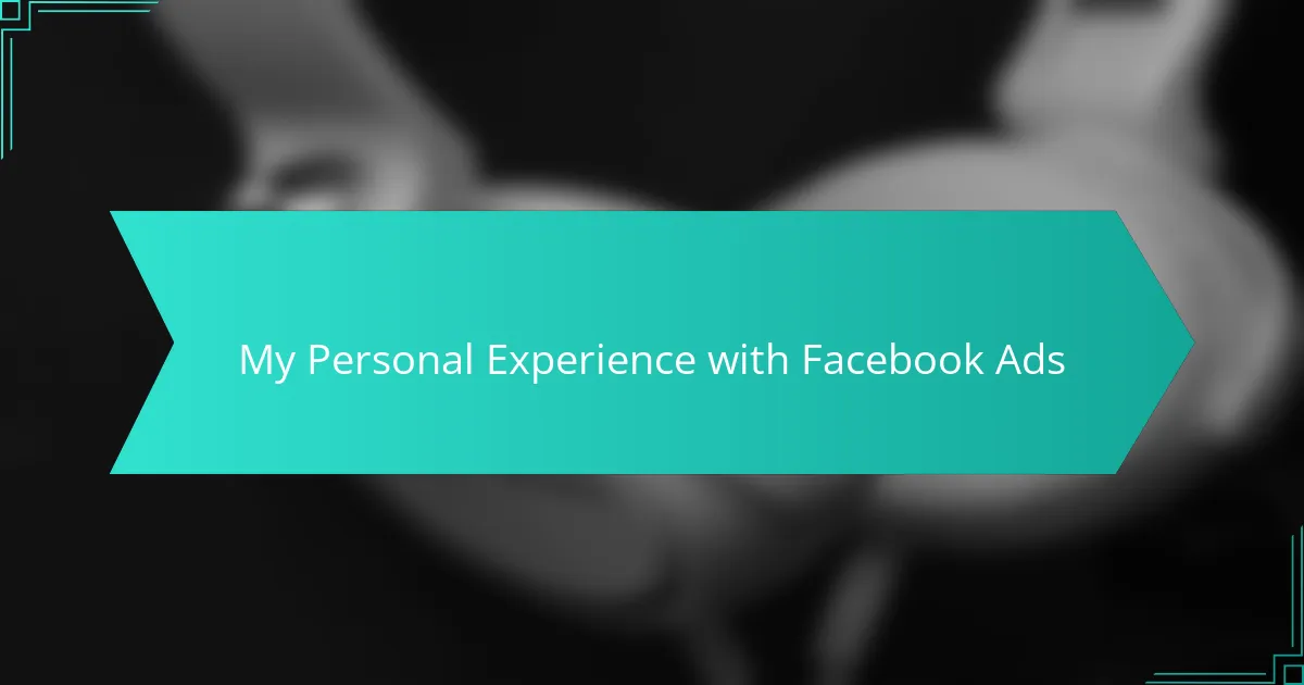 My Personal Experience with Facebook Ads