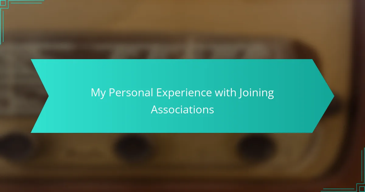 My Personal Experience with Joining Associations
