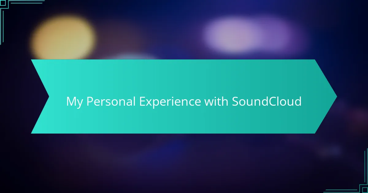 My Personal Experience with SoundCloud