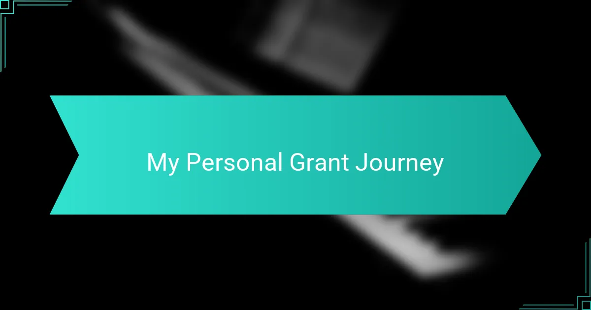 My Personal Grant Journey