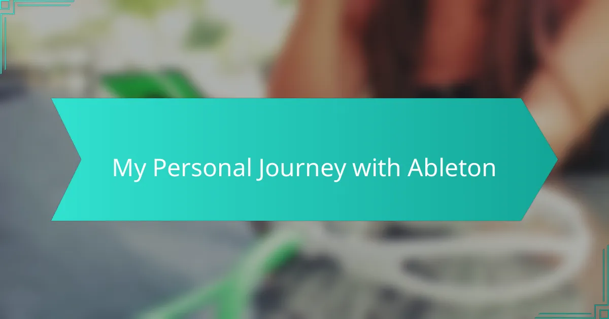My Personal Journey with Ableton