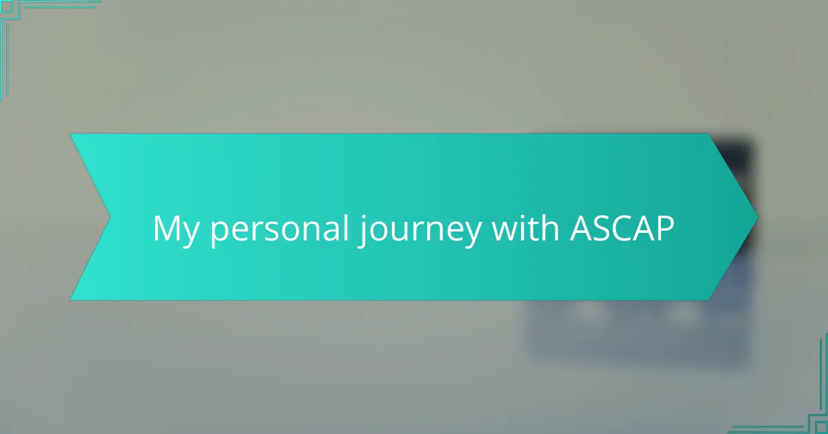 My personal journey with ASCAP