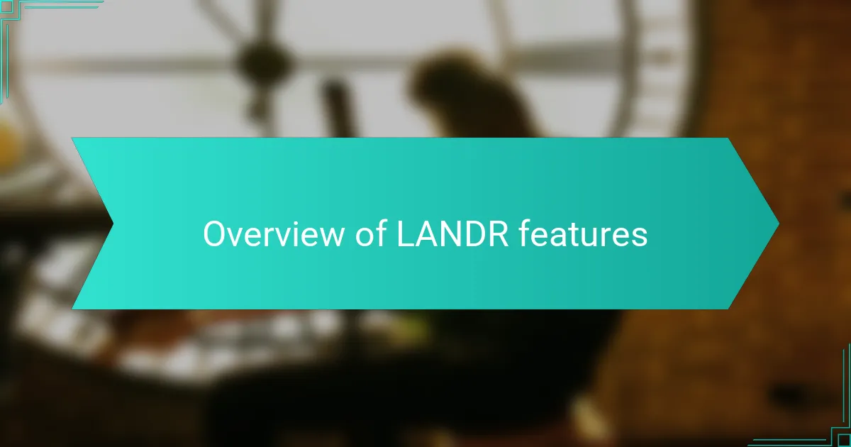 Overview of LANDR features