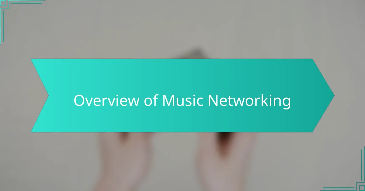 Overview of Music Networking