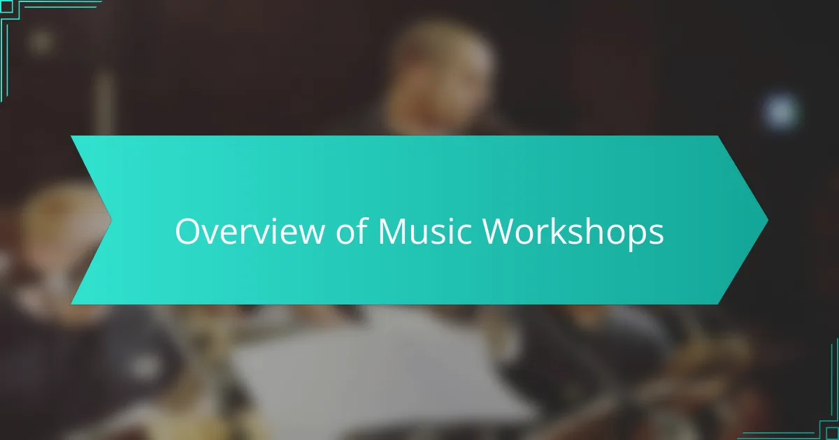 Overview of Music Workshops