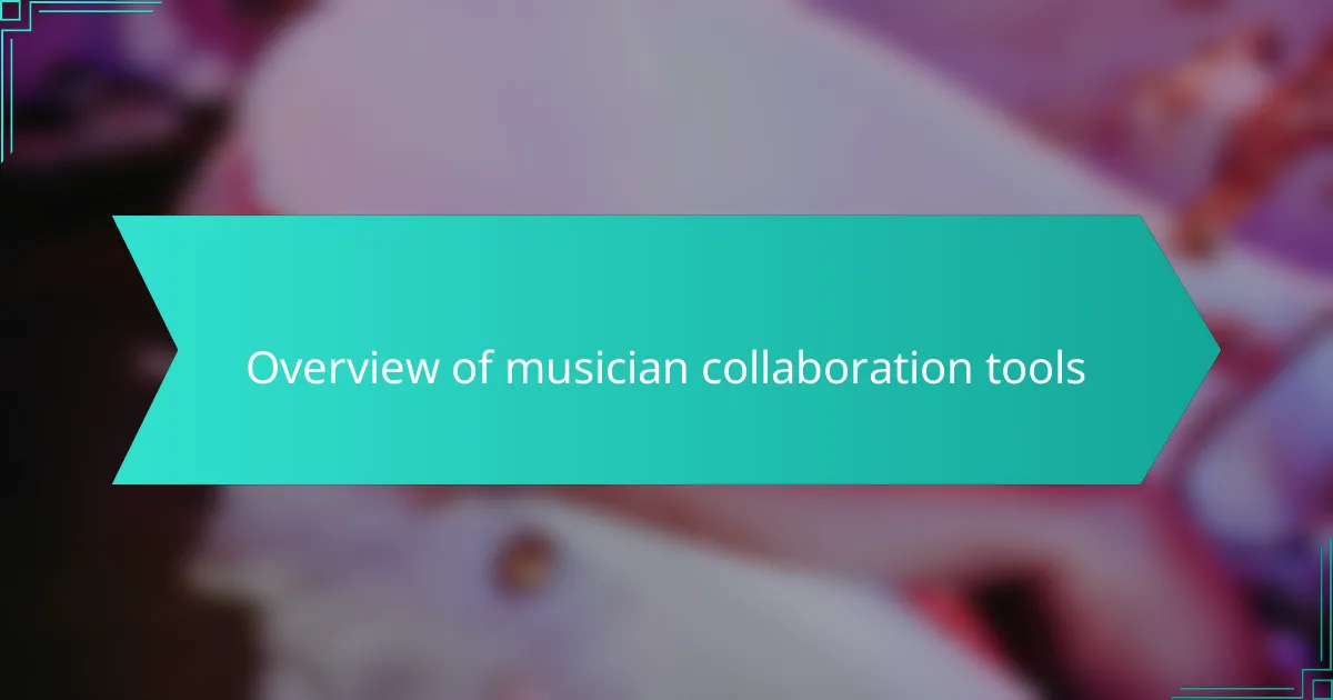 Overview of musician collaboration tools