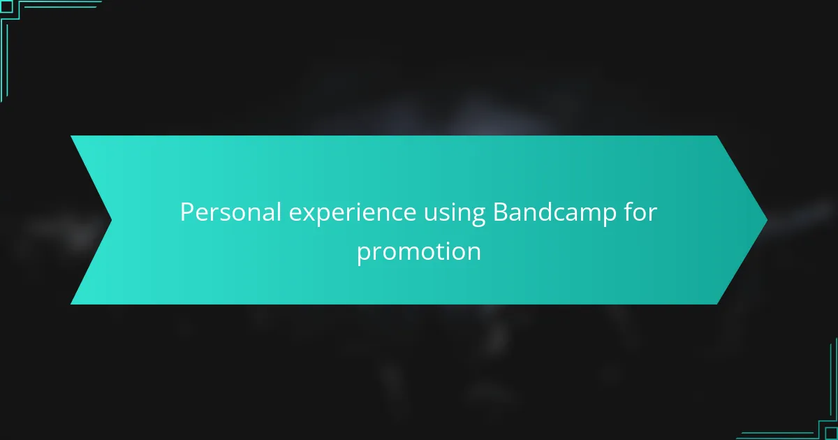 Personal experience using Bandcamp for promotion