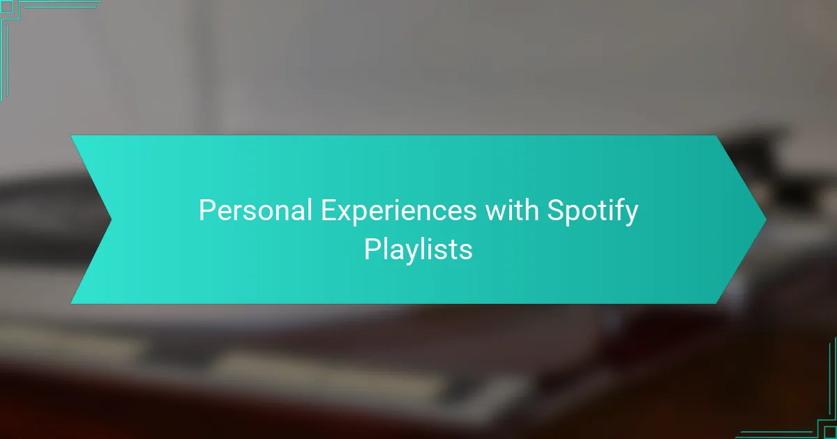Personal Experiences with Spotify Playlists