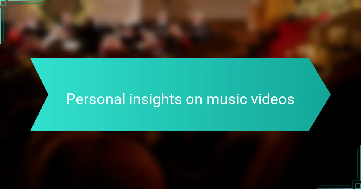 Personal insights on music videos