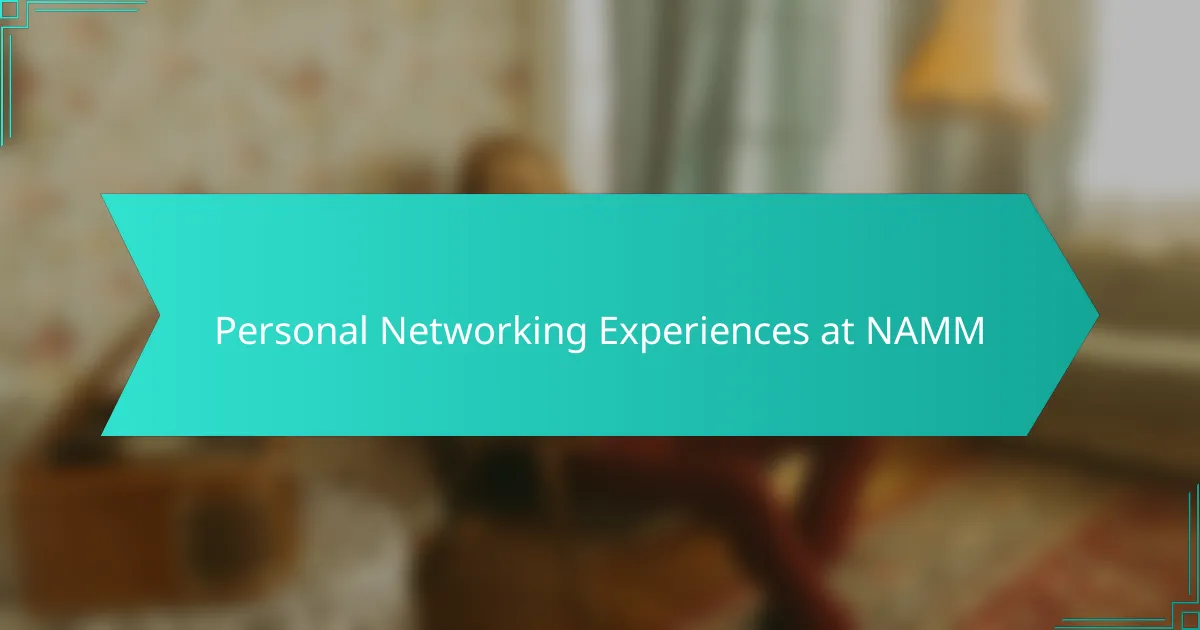 Personal Networking Experiences at NAMM