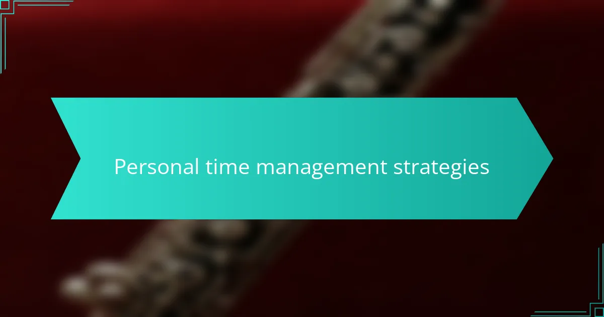 Personal time management strategies