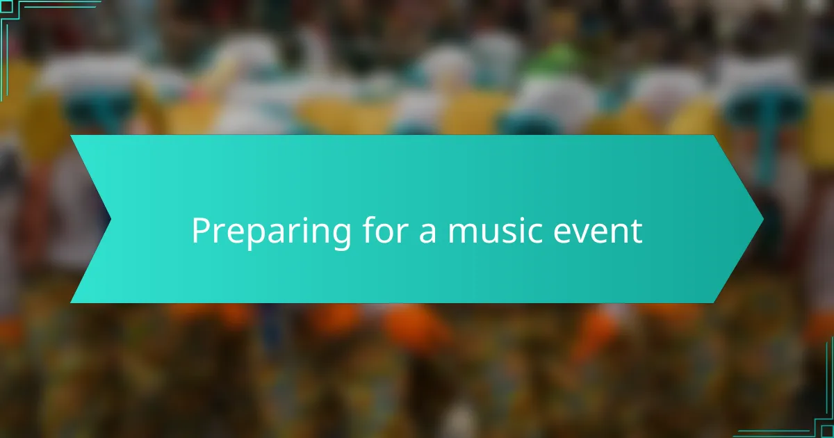 Preparing for a music event