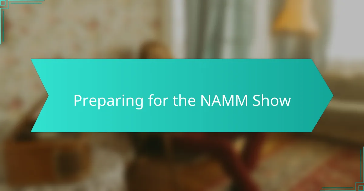 Preparing for the NAMM Show