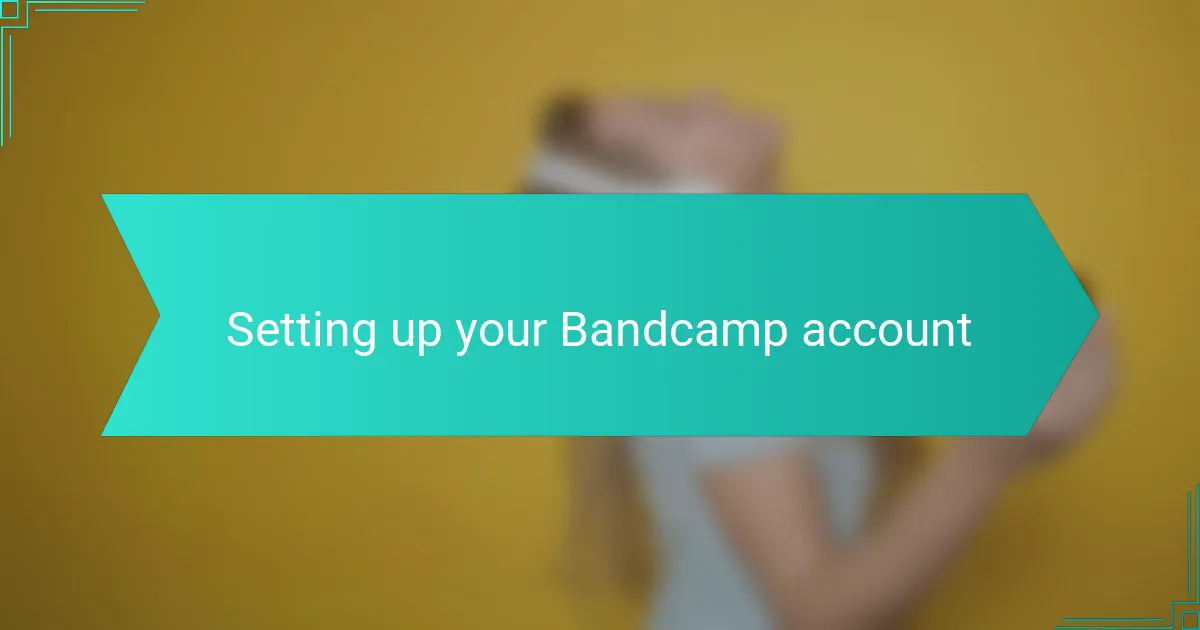Setting up your Bandcamp account