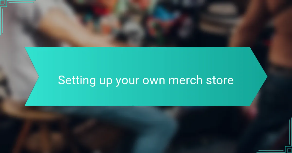 Setting up your own merch store
