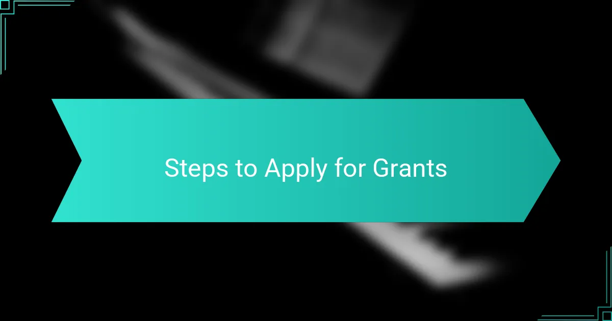 Steps to Apply for Grants