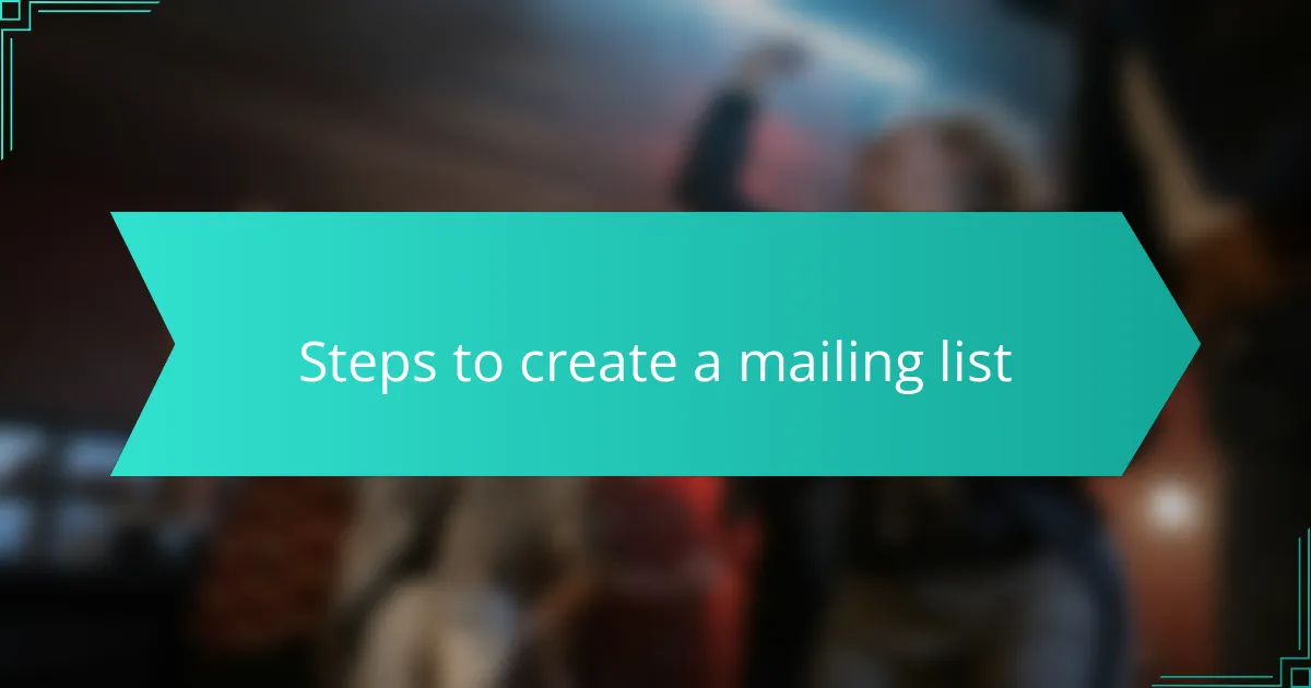 Steps to create a mailing list