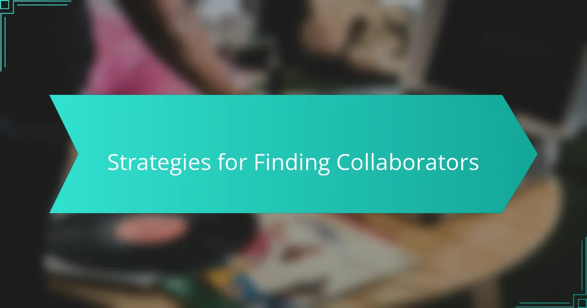 Strategies for Finding Collaborators