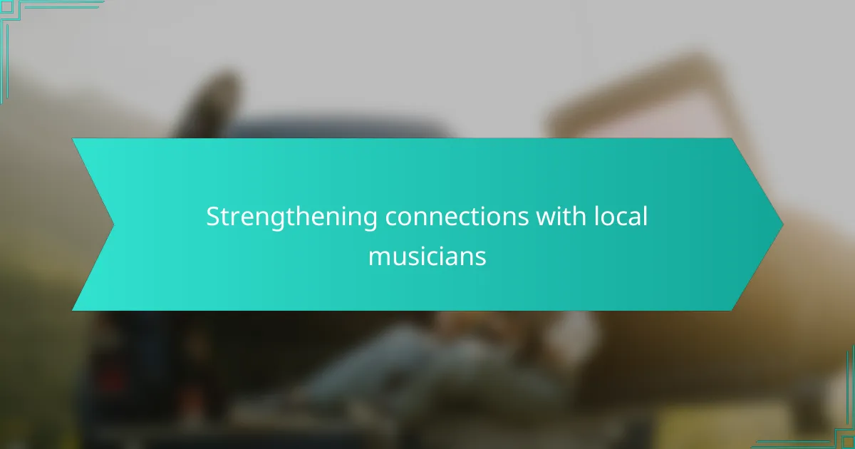Strengthening connections with local musicians